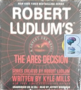 Robert Ludlum's The Ares Decision written by Kyle Mills performed by Jeffrey Woodman on Audio CD (Unabridged)